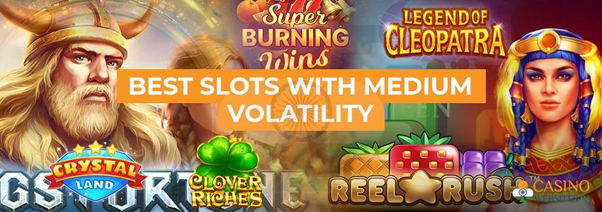 Medium volatility slots casino